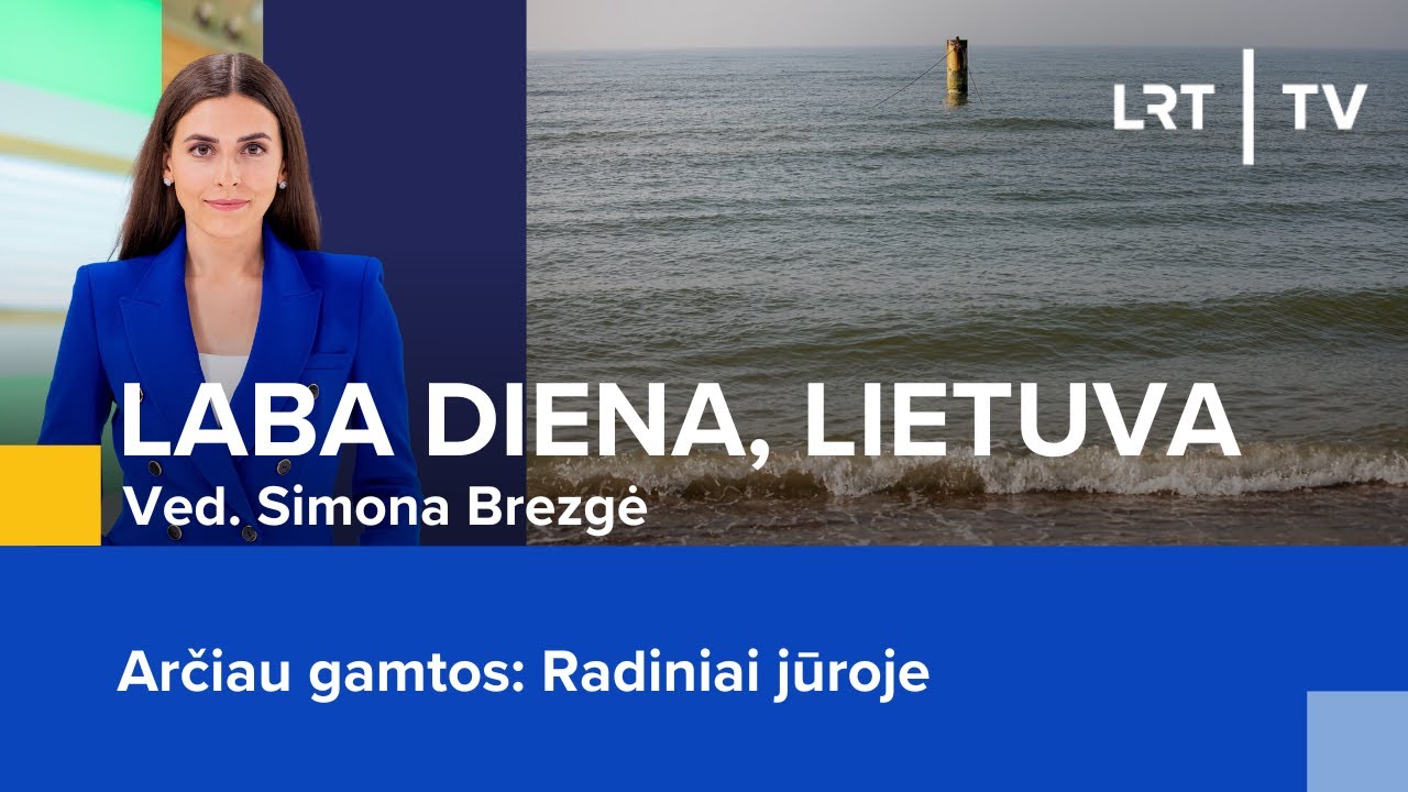 Arčiau gamtos: Radiniai jūroje | Laba diena, Lietuva | 2024-08-06