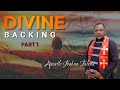 DIVINE BACKING PART 1 By APOSTLE JOSHUA TALENA
