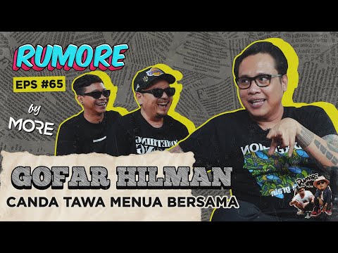 RUMORE Eps #65 - GOFAR HILMAN - CANDA TAWA MENUA BERSAMA