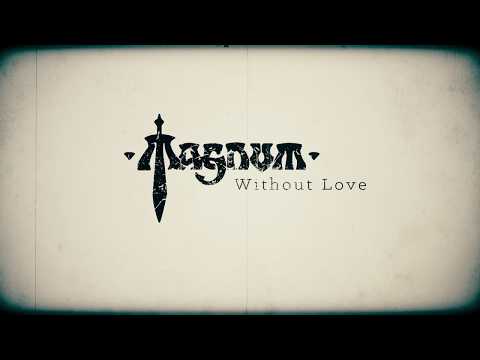 MAGNUM - Without Love (Official Lyric Video)