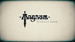 MAGNUM - &quot;Without Love&quot; (Official Lyric Video)