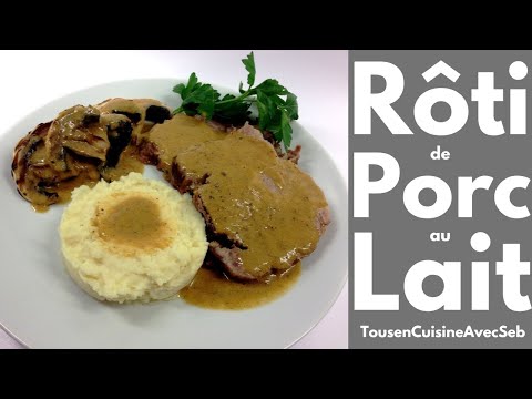 RÔTI de PORC au LAIT (Tous en cuisine avec Seb)