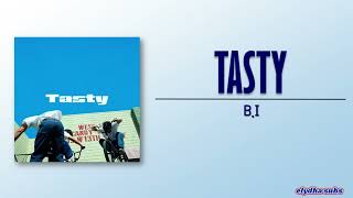 Download lagu B.I - Tasty [Rom|Eng Lyric] mp3