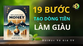 Đừng Chạy Theo Tiền – 19 Bước Tạo Dòng Tiền Bền Vững và Làm Giàu Thông Minh | Bài Học Vô Giá TV