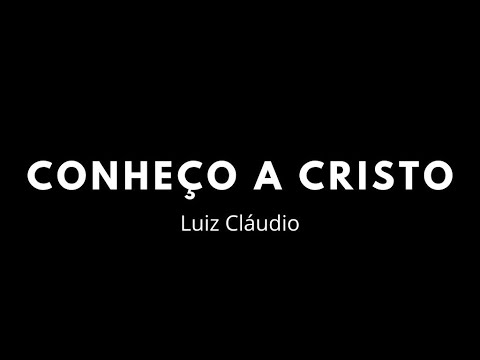 Busque A Cristo - Luis Cláudio