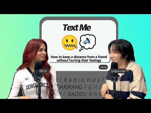 [Radio’n Us] TEXT ME with SRIYA, Jungsoomin : How to keep distance without hurting a friend