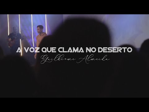 A Voz Que Clama No Deserto - Guilherme Almeida