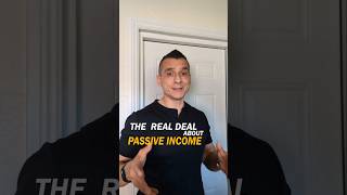 The TRUTH About Passive Income!