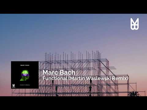 Marc Bach - Functional (Martin Waslewski Remix) PREMIERE