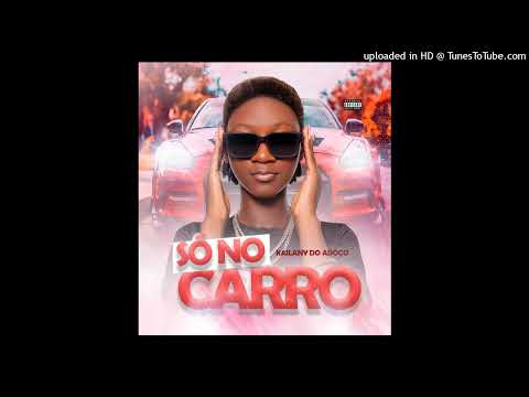 Kailany Do Adoço Ft Dj Kanny fox X Eidechris - Só no Carro