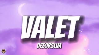 Deeorslim - Valet (TikTok Trending Audio) &quot;just got to the B, yeah I&#39;m active&quot;
