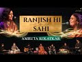 Ranjish Hi Sahi The Amruta Kolatkar Studio Season 1
