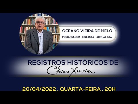 Cantinho Espírita - (Orlando)- Registros Históricos de Chico Xavier - Oceano Vieira de Melo