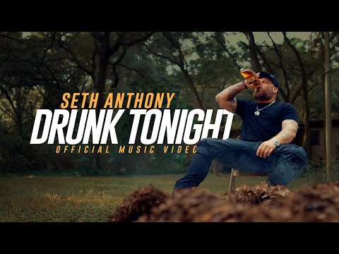 Seth Anthony - Drunk Tonight (Official Music Video)