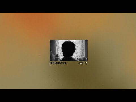 Homechestra | HABITS