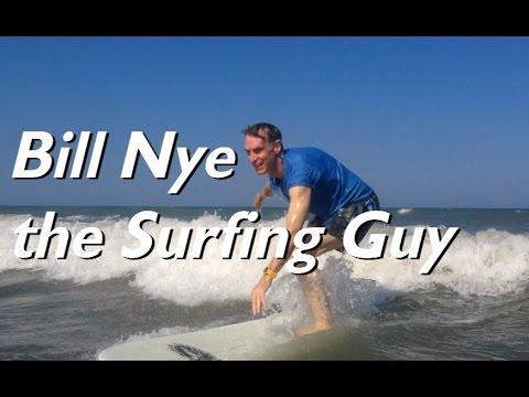 Bill Nye the Surfing Guy!