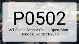 DTC P0502: CVT Speed Sensor Circuit Open/Short - Honda Civic 2011-2015