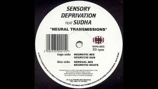 Sensory Deprivation - Neural Transmissions (Neurotic Dub) [BOMB 12015]