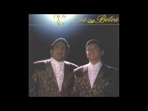 los betos - dios y yo