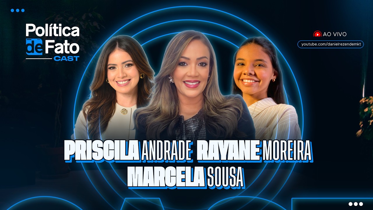 Política de Fato Cast - EP 15 - Rayane Moreira, Marcela Sousa e Priscila Andrade