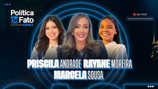 Política de Fato Cast - EP 15 - Rayane Moreira, Marcela Sousa e Priscila Andrade