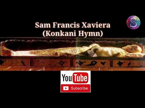 A Great Goan Konkani Devotional Hymn of St. Francis Xavier & will be remembered by every Goan.