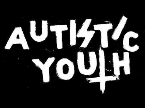 Autistic Youth - What's It To You