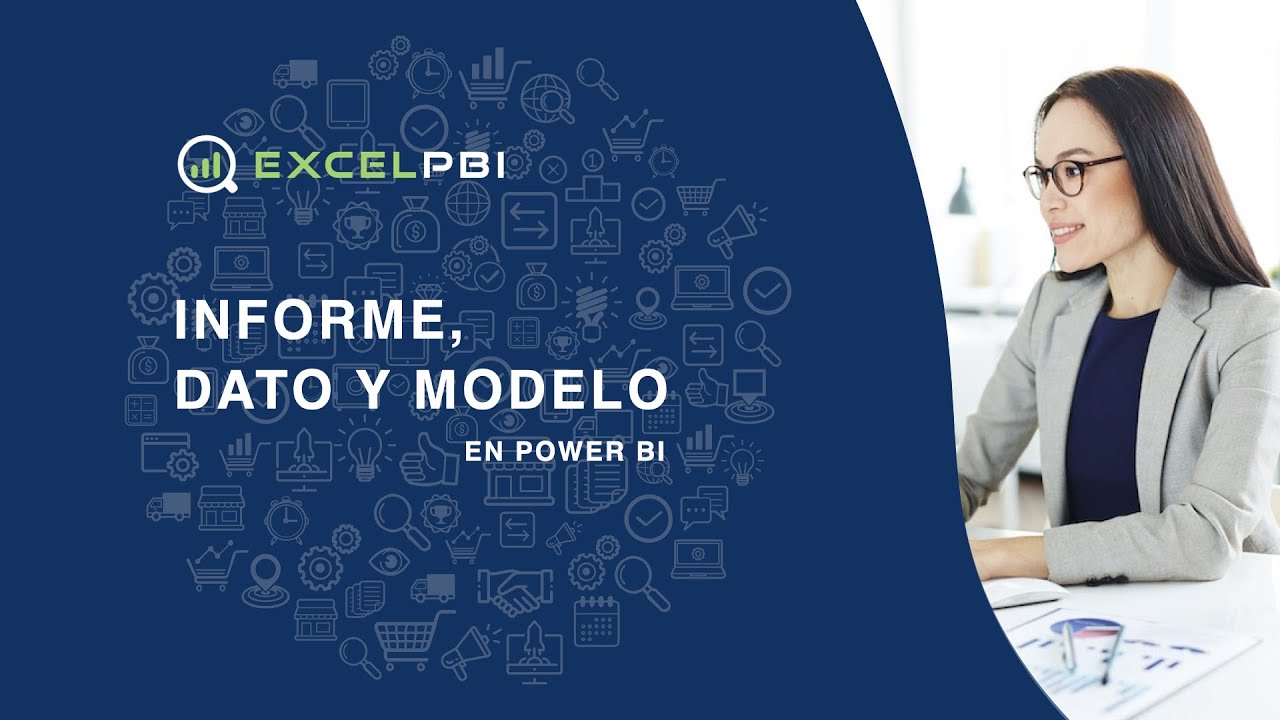 Informe, datos y modelo en Power BI