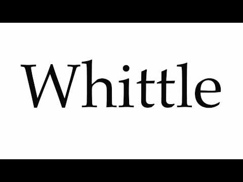 How to Pronounce Whittle
