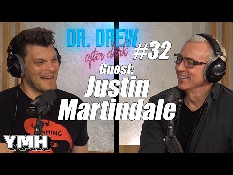 Dr. Drew After Dark w/ Justin Martindale | Ep. 32