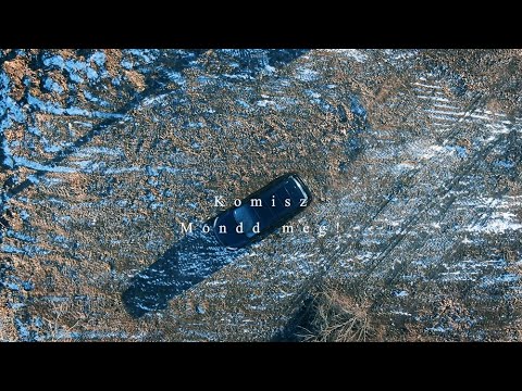 KOMISZ - MONDD MEG (OFFICIAL MUSIC VIDEO)