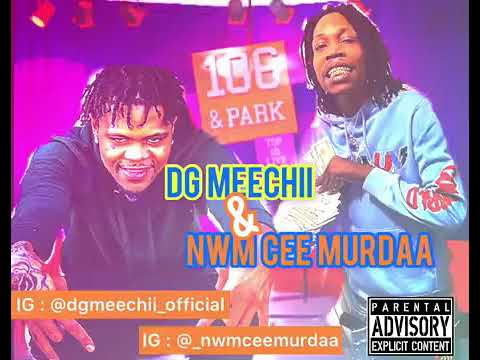 DG Meechii & NWM Cee Murdaa - 106&Park ( Official Audio )
