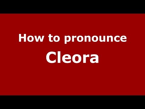 How to pronounce Cleora (American English/US)  - PronounceNames.com