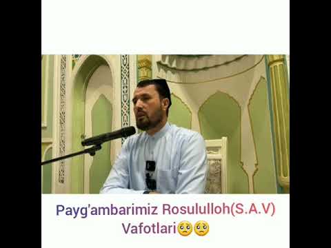 Paygʻambarimiz Rosululloh (S.A.V)Vafotlari .Abror Muxtor Aliy