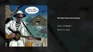 Yusuf / Cat Stevens – The Devil Came from Kansas | Tell &#39;Em I&#39;m Gone