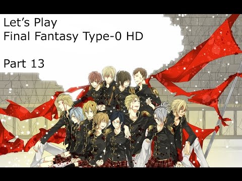 Let's Play Final Fantasy Type-0 HD Part 13