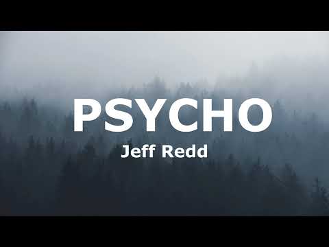 Jeff Redd - PSYCHO(Sözleri - Lyrics)
