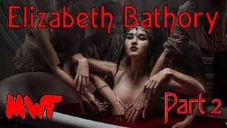 Elizabeth Bathory Part 2 - Murder With Friends