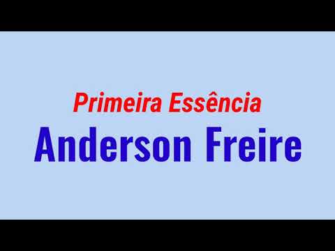 Primeira Essência-Anderson Freire (voz e letra)