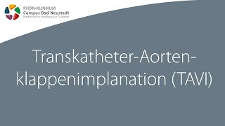 Transkatheter-Aortenklappen-Implantation - Infofilme zur Herz-OP | Campus Bad Ne