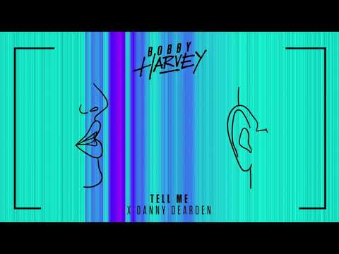 Bobby Harvey & Danny Dearden - Tell Me (Lyric Video)