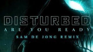 Disturbed - &quot;Are You Ready&quot; (Sam De Jong Remix) [Evolution Deluxe Bonus Track]