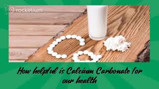 How helpful is Calcium Carbonate for our health