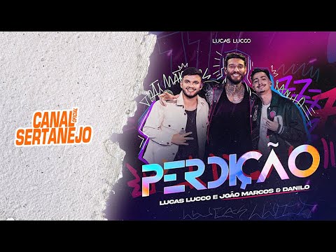 Lucas Lucco e ​⁠João Marcos & Danilo   - Perdição  | Clipe Oficial