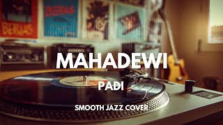 Download lagu Mahadewi - Padi | Smooth Jazz Cover by The Vinyl mp3