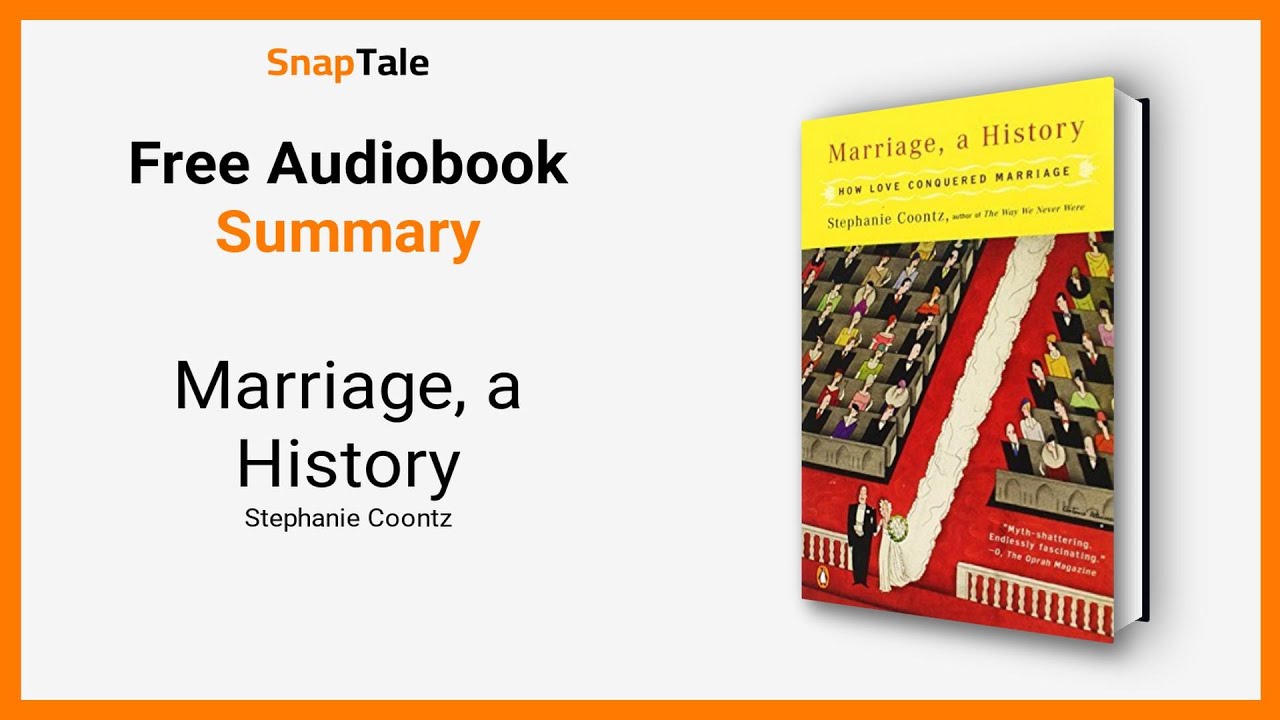 Marriage, a History by Stephanie Coontz: 7 Minute Summary
