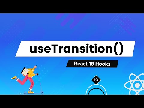 Understanding All React 18 Hooks In Depth - For Beginners [#10] - useTransition()