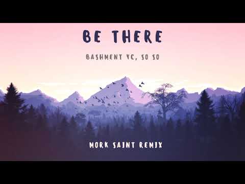 Bashment YC, So So - Be There (Mork Saint Remix)