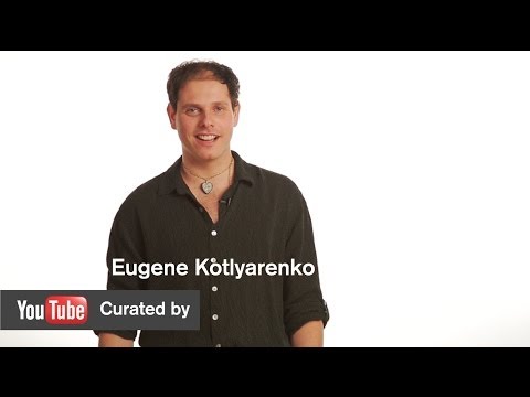 YouTube Curated By - Eugene Kotlyarenko - MOCAtv