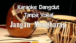 Download lagu Karaoke - Jangan Mengharap (Dangdut) mp3